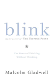 Buy Blink - The Power of Thinking Without Thinking by Malcolm Gladwell