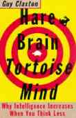 Hare Brain, Tortoise Mind by Guy Claxton